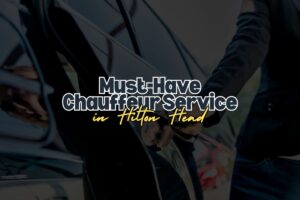 Chauffeur Service in Hilton Head