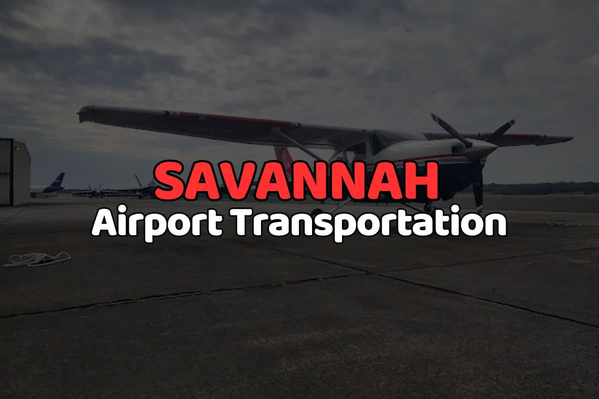 Ultimate Guide for Convenient Savannah Airport Transportation